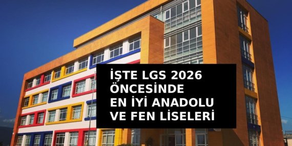 LGS 2026 Öncesi: Türkiye’nin En İyi 24 Fen ve Anadolu Lisesi