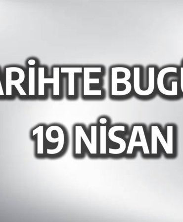 Tarihte-Bugun-19-Nisan-Olaylari-featured